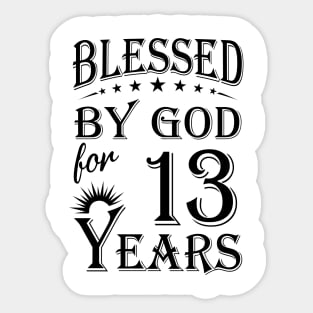 Blessed By God For 13 Years Sticker